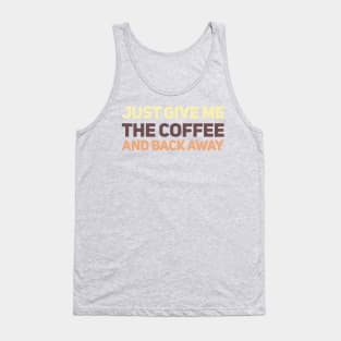 Just Give Me Coffee Tricolored Tank Top